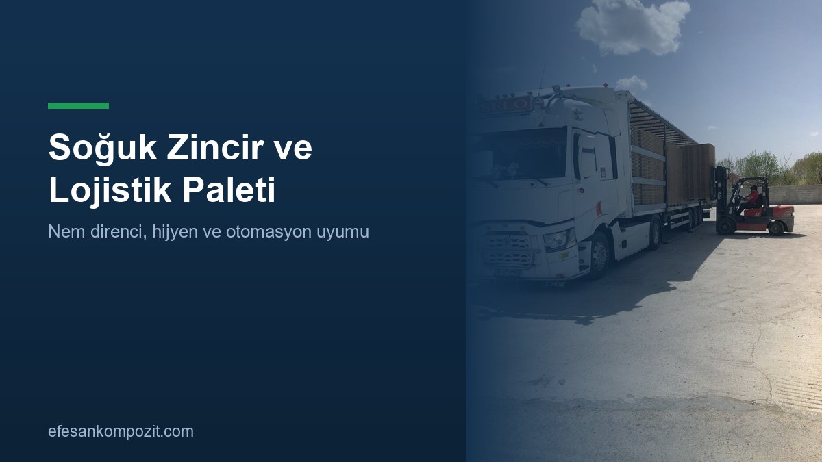 Soğuk zincir ve lojistik paleti — Efesan Kompozit Soğuk zincir ve lojistik paleti